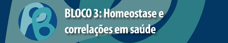 Bloco 3: Homeostase e correlações em saúde